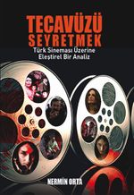 Tecavüzü Seyretmek & Türk Sineması Üzerine Eleştirel Bir Analiz