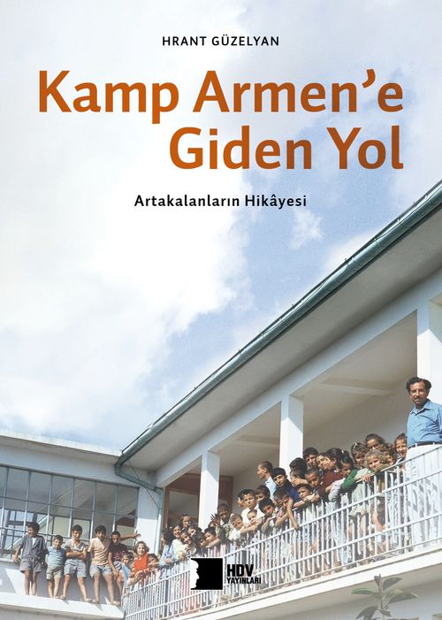 Kamp Armen'e Giden Yol & Artakalanların Hikayesi