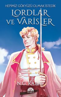 Lordlar ve Varisler / Hepimiz Gökyüzü Olmak İstedik (Beyaz Kapak)