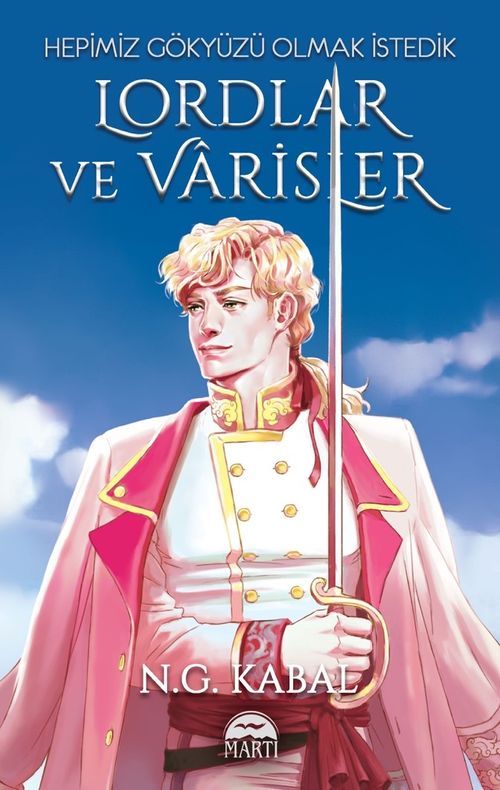 Lordlar ve Varisler / Hepimiz Gökyüzü Olmak İstedik (Beyaz Kapak)