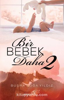 Bir Bebek Daha 2 - Büşra Doğa Yıldız