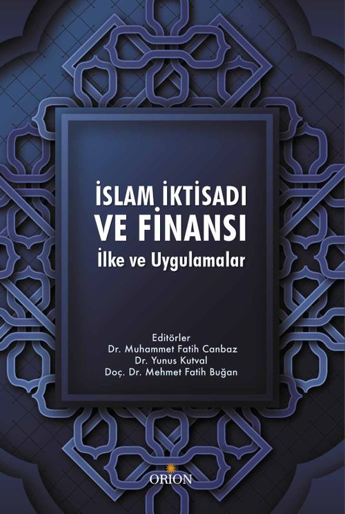 İslam İktisadı ve Finansı: İlke ve Uygulamalar
