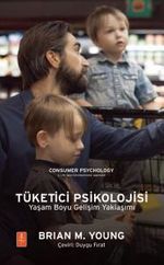 Tüketici Psikolojisi & Yaşam Boyu Gelişim Yaklaşımı