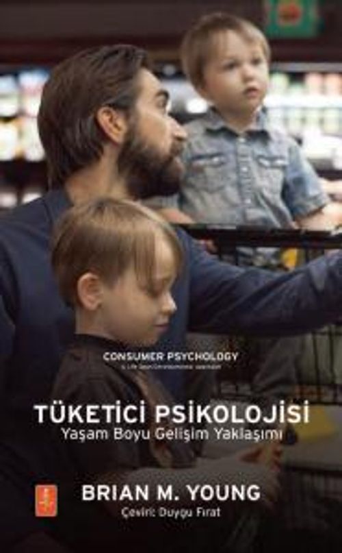 Tüketici Psikolojisi & Yaşam Boyu Gelişim Yaklaşımı