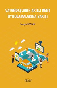 Vatandaşların Akıllı Kent Uygulamalarına Bakışı