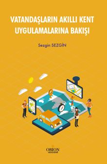 Vatandaşların Akıllı Kent Uygulamalarına Bakışı