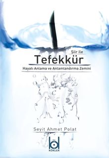 Şiir ile Tefekkür & Hayatı Anlama ve Anlamlandırma Zemini