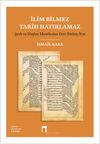 İlim Bilmez Tarih Hatırlamaz & Şerh ve Haşiye Meselesine Dair Birka&ccedil; Not