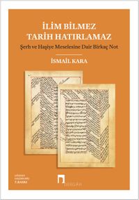 İlim Bilmez Tarih Hatırlamaz & Şerh ve Haşiye Meselesine Dair Birkaç Not