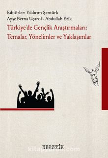 Türkiye’de Gençlik Araştırmaları: Temalar, Yönelimler ve Yaklaşımlar 
