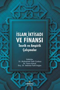İslam İktisadı ve Finansı: Teorik ve Ampirik Çalışmalar