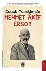 Çocuk Yüreklerde Mehmet Âkif Ersoy