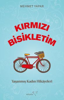 Kırmızı Bisikletim & Yaşanmış Kadın Hikayeleri