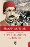 Abdulhamid'in İntikamı & Payitahtta Kanlı Pazar