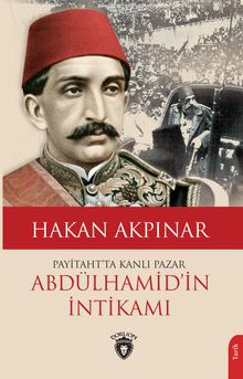 Abdulhamid'in İntikamı & Payitahtta Kanlı Pazar