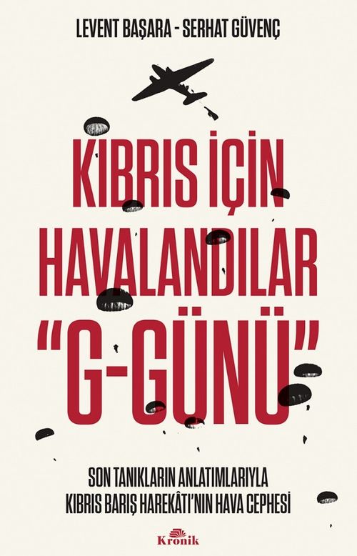 Kıbrıs İçin Havalandılar  “G-Günü” & Son Tanıkların Anlatımlarıyla Kıbrıs Barış Harekatı'nın Hava Cephesi