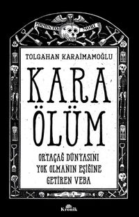 Kara Ölüm & Ortaçağ Dünyasını Yok Olmanın Eşiğine Getiren Veba
