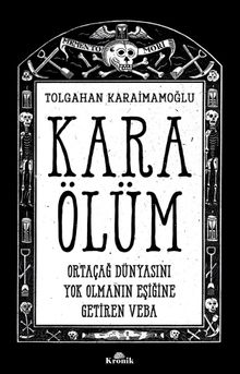 Kara Ölüm & Ortaçağ Dünyasını Yok Olmanın Eşiğine Getiren Veba