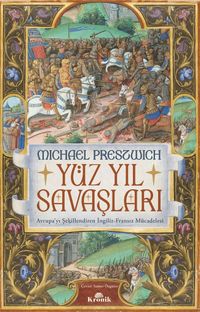Yüz Yıl Savaşları & Avrupa'yı Şekillendiren İngiliz-Fransız Mücadelesi
