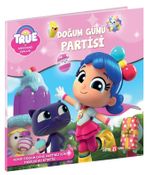 True ve Gökkuşağı Krallığı Doğum Günü Partisi