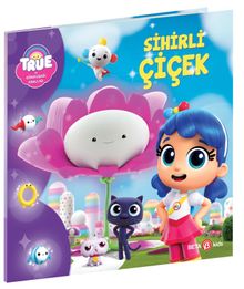 True ve Gökkuşağı Krallığı Sihirli Çiçek