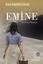 Emine & Bir Göç Hikayesi