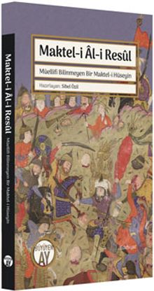 Maktel-i Âl-i Resûl & Müellifi Bilinmeyen Bir Maktel-i Hüseyin
