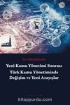 Yeni Kamu Yönetimi Sonrası Türk Kamu Yönetiminde Değişim ve Yeni Arayışlar