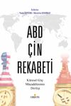 ABD-&Ccedil;in Rekabeti K&uuml;resel G&uuml;&ccedil; M&uuml;cadelesinin Dirilişi