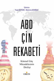 ABD-Çin Rekabeti Küresel Güç Mücadelesinin Dirilişi