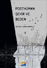 Posthüman: Şehir ve Beden