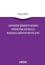 Anonim Şirketlerde Yönetim Kurulu Kararlarının Butlanı