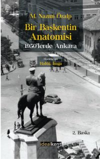 Bir Başkentin Anatomisi & 1950'lerde Ankara