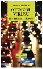 Otomobil Virüsü & Bir Yıkımın Hikayesi