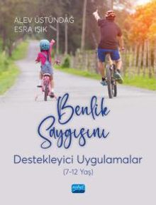 Benlik Saygısını Destekleyici Uygulamalar (7-12 Yaş)