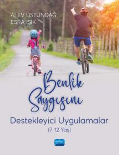 Benlik Saygısını Destekleyici Uygulamalar (7-12 Yaş)