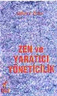 Zen ve Yaratıcı Yöneticilik
