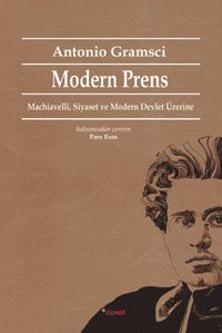 Modern Prens & Machiavelli, Siyaset ve Modern Devlet Üzerine