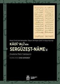 Peçevî Tarihi'nde Bahsedilen “Başını Vermeyen Şehit”in Kayıp Kaynağı Kadî ‘Alî'nin Sergüzeşt-name'si (İnceleme-Metin-Tıpkıbasım)