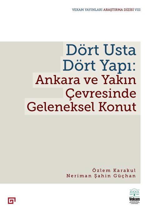 Dört Usta Dört Yapı: Ankara Ve Yakın Çevresinde Geleneksel Konut