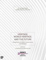 Heritage, World Heritage,  And The Future (Miras, Dünya Mirası ve Gelecek)