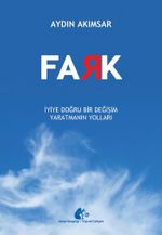 Fark & İyiye Doğru Bir Değişim Yaratmanın Yolları