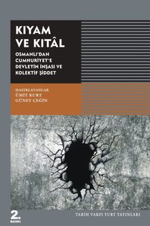 Kıyam ve Kıtal & Osmanlı'dan Cumhuriyet'e Devletin İnşası ve Kolektif Şiddet