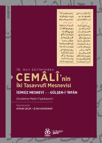 16. Asır Şairlerinden Cemalî'nin İki Tasavvufî Mesnevisi (İsimsiz Mesnevi - Gülşen-i ‘İrfân)