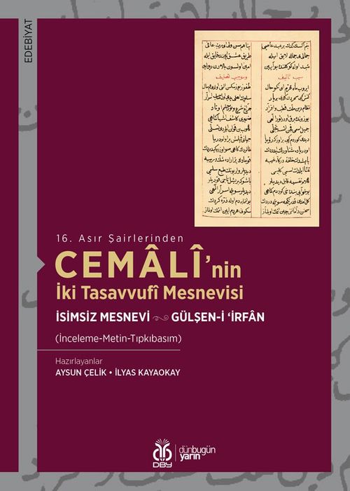 16. Asır Şairlerinden Cemalî'nin İki Tasavvufî Mesnevisi (İsimsiz Mesnevi - Gülşen-i ‘İrfân)