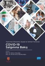 Toplumsal, Ekonomik, Siyasal ve Tarihsel Yönleriyle COVID-19 Salgınına Bakış