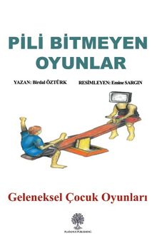 Pili Bitmeyen Oyunlar & Geleneksel Çocuk Oyunları