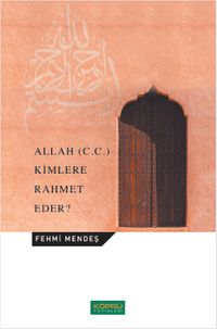 Allah (C.C.) Kimlere Rahmet Eder ?