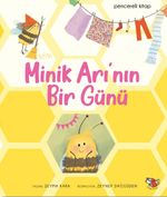 Minik Arı'nın Bir Günü (Pencereli Kitap)