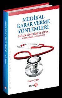 Medikal Karar Verme Yöntemleri & Sağlık Yönetimi ve Tıpta Matematiksel Uygulamalar